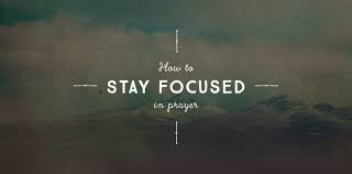 Prayer That Works II - Focusing